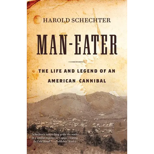 Man-Eater: The Life and Legend of an American Cannibal - Paperback