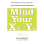 Mind Your X's and Y's: Satisfying the 10 Cravings of a New Generation of Consumers - Paperback
