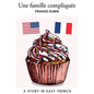 Une famille compliquée: A Story in Easy French with Translation - Paperback