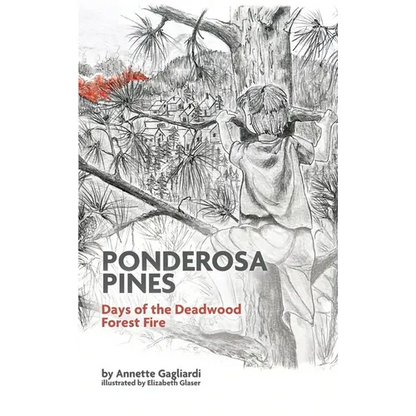 Ponderosa Pines: Days of the Deadwood Forest Fire - Paperback