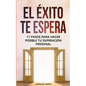 El éxito te espera: 11 pasos para hacer posible tu superación personal - Paperback