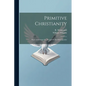 Primitive Christianity: The Constitutions Or Decrees Of The Holy Apostles - Paperback