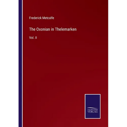 The Oxonian in Thelemarken: Vol. II - Paperback