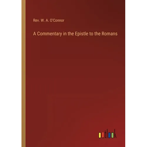 A Commentary in the Epistle to the Romans - Paperback