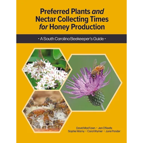 Preferred Plants and Nectar Collecting Times for Honey Production - Paperback