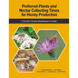 Preferred Plants and Nectar Collecting Times for Honey Production - Paperback