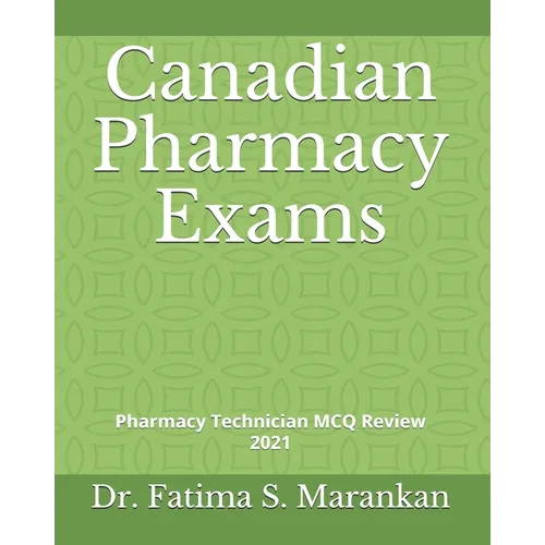 Canadian Pharmacy Exams: Pharmacy Technician MCQ Review 2021 - Paperback