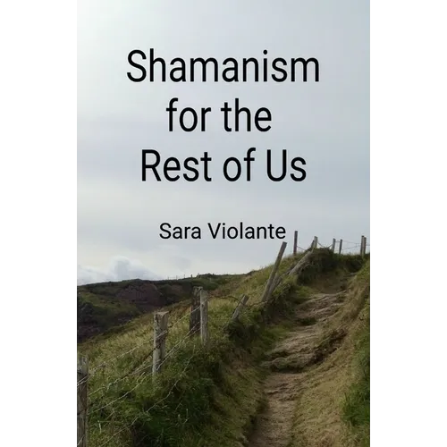 Shamanism for the Rest of Us - Paperback