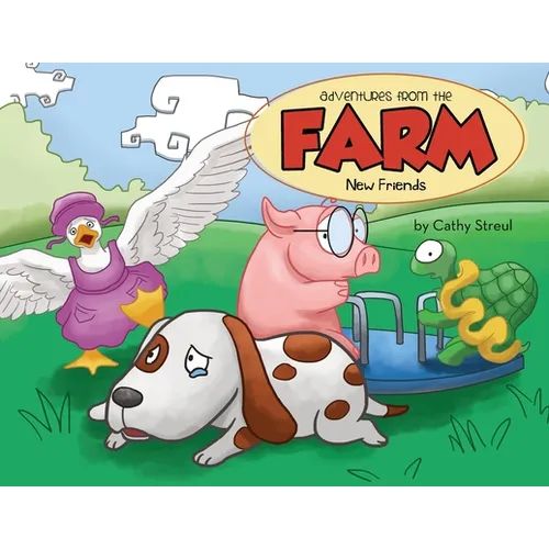 Adventures from the Farm: New Friends - Paperback