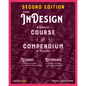 Adobe Indesign, 2nd Edition: A Complete Course and Compendium of Features - Paperback