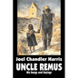 Uncle Remus: His Songs and Sayings by Joel Chandler Harris, Fiction, Classics - Paperback