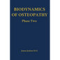 Biodynamics of Osteopathy Phase Two - Hardcover