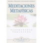 Meditaciones Metafisicas: Oraciones, Afirmaciones y Visualizaciones Universales = Self-Realization Fellowship - Paperback