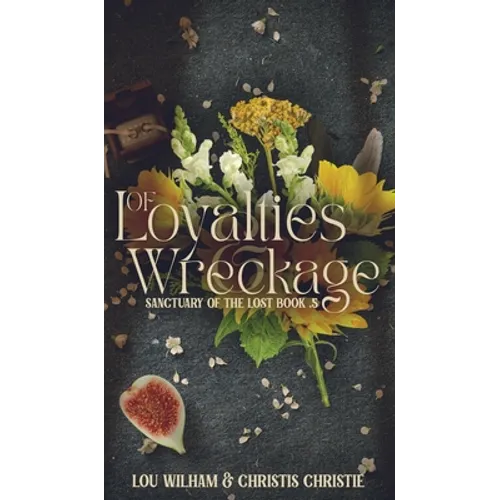 Of Loyalties & Wreckage - Hardcover