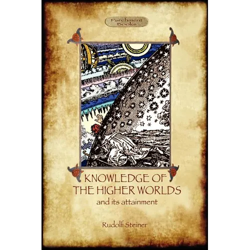 Knowledge of the Higher Worlds and Its Attainment (Aziloth Books) - Paperback