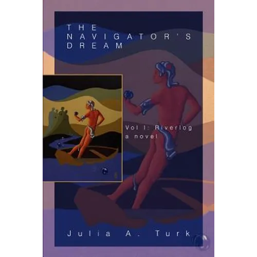 The Navigator's Dream: Vol I: Riverlog - Paperback