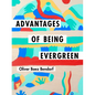 Advantages of Being Evergreen - Paperback