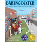 Daring Dexter: How Aviation Sparks Change in a Rescue Dog's Life - Hardcover