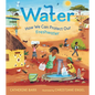 Water: How We Can Protect Our Freshwater - Hardcover