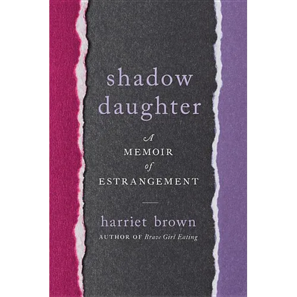 Shadow Daughter: A Memoir of Estrangement - Hardcover