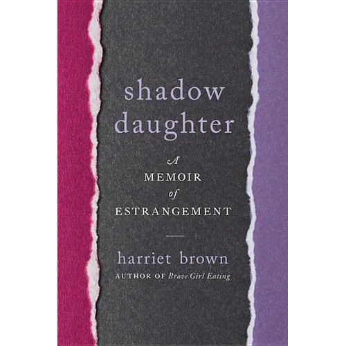 Shadow Daughter: A Memoir of Estrangement - Hardcover