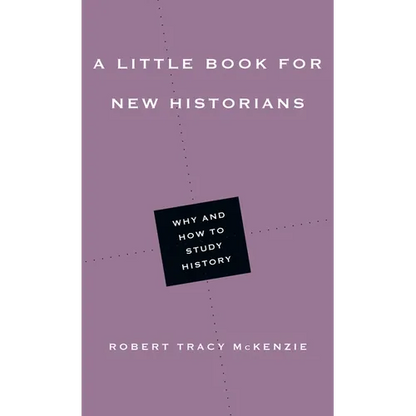 A Little Book for New Historians: Why and How to Study History - Paperback