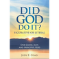 Did God Do It?: Figurative or Literal: Our Good, Just, and Merciful God - Paperback