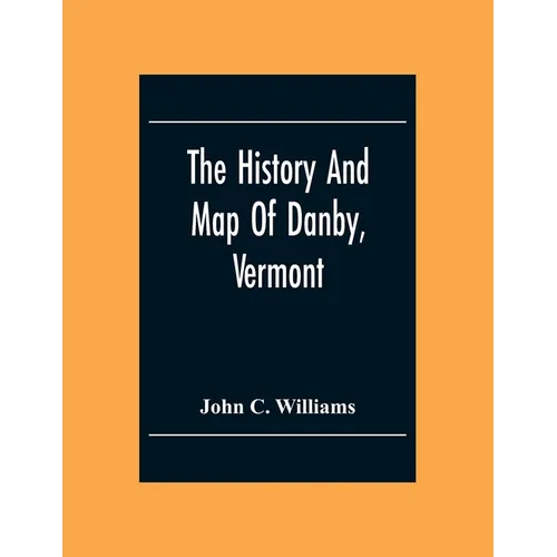 The History And Map Of Danby, Vermont - Paperback