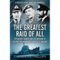 The Greatest Raid of All: Operation Chariot and the Mission to Destroy the Normandie Dock at St Nazaire - Paperback