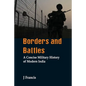 Borders and Battles: A Concise Military History of Modern India - Paperback