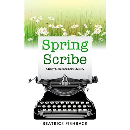 Spring Scribe: A Daisy McFarland Cozy Mystery - Paperback