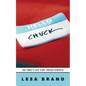 Hello - My Name is CHUCK: One Family's Love Story Through Dementia - Paperback