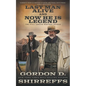 Last Man Alive and Now He Is Legend: Two Full Length Western Novels - Paperback