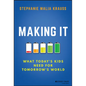Making It: What Today's Kids Need for Tomorrow's World - Hardcover