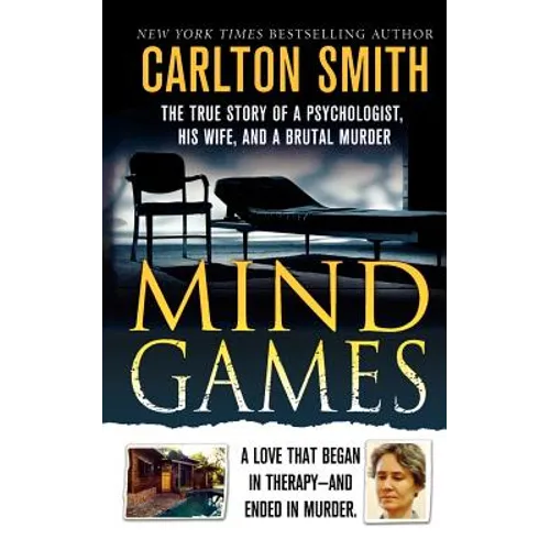 Mind Games: The True Story of a Psychologist, His Wife, and a Brutal Murder - Paperback