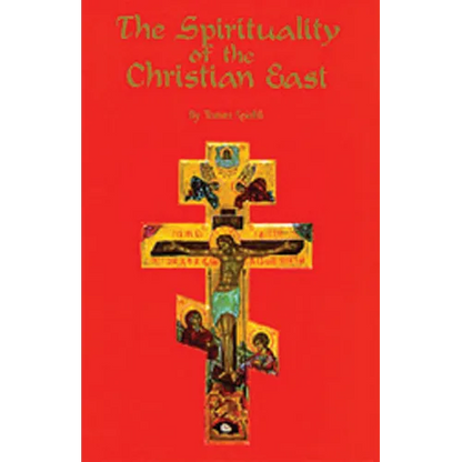 The Spirituality of the Christian East: A Systematic Handbook Volume 1 - Paperback
