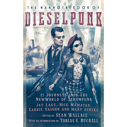 The Mammoth Book of Dieselpunk - Paperback