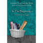 In The Beginning... From Israel to Egypt - Easy Reader Edition: Synchronizing the Bible, Enoch, Jasher, and Jubilees - Paperback