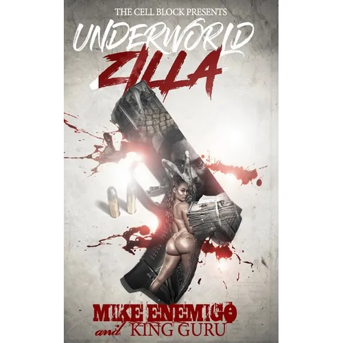 Underworld Zilla: A Street Thriller with Sex, Money, & Murder - Paperback