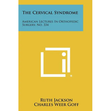 The Cervical Syndrome: American Lectures In Orthopedic Surgery, No. 334 - Paperback
