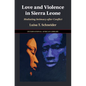 Love and Violence in Sierra Leone - Hardcover