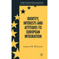 Identity, Interests and Attitudes to European Integration - Hardcover