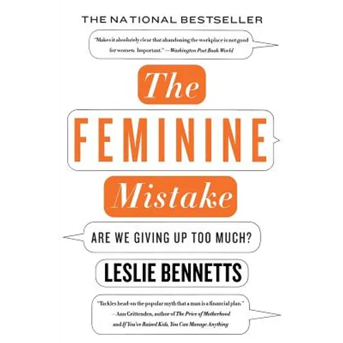 The Feminine Mistake: Are We Giving Up Too Much? - Paperback