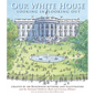 Our White House: Looking In, Looking Out - Hardcover