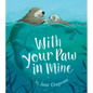 With Your Paw in Mine - Hardcover