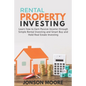 Rental Property Investing: Learn how to Earn Passive Income through Simple Rental Investing and Smart Buy & Hold Real Estate Investing - Paperback