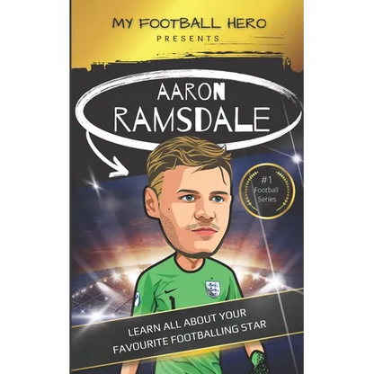 My Football Hero: Aaron Ramsdale: Learn all about your favourite footballing star - Paperback