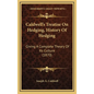 Caldwell's Treatise On Hedging, History Of Hedging: Giving A Complete Theory Of Its Culture (1870) - Hardcover