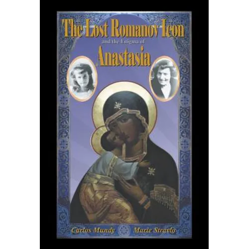 The Lost Romanov Icon and the Enigma of Anastasia - Hardcover