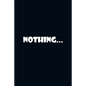 Nothing...: The Art of Doing Nothing: Simple Ways to Make Time for Yourself. - Paperback